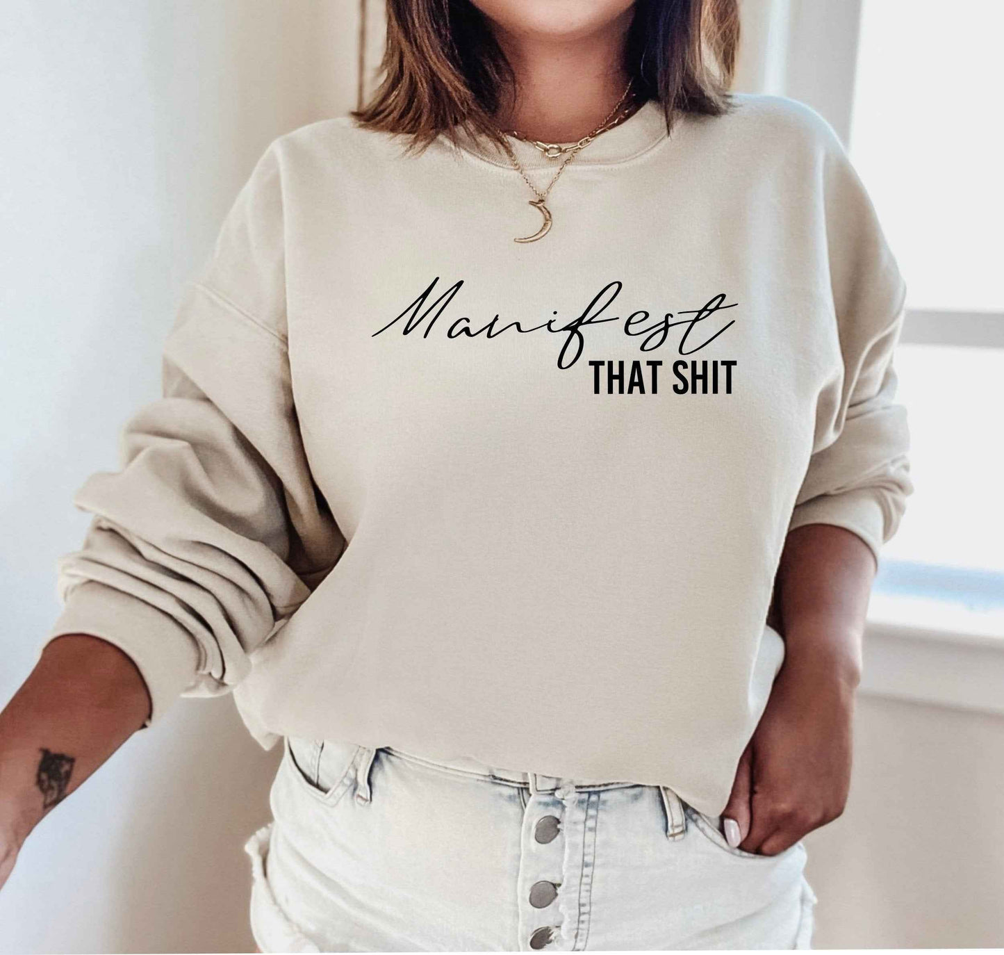 Manifest That Shit Sweatshirt