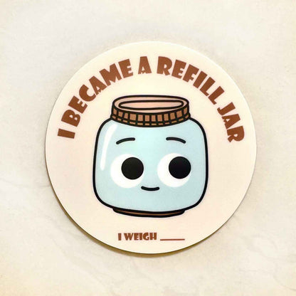 "I Became a Refill Jar" Sticker
