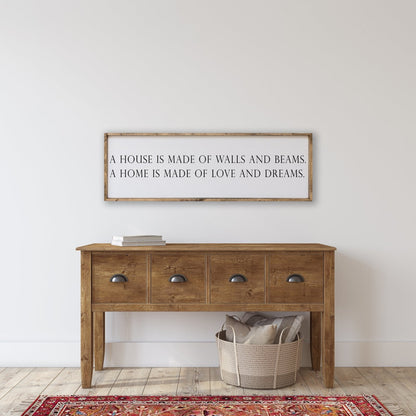 A House is Made of Walls and Beams Wood Sign