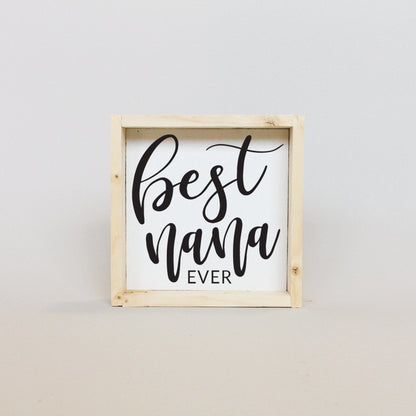 Best Nana Ever Mini Wood Sign