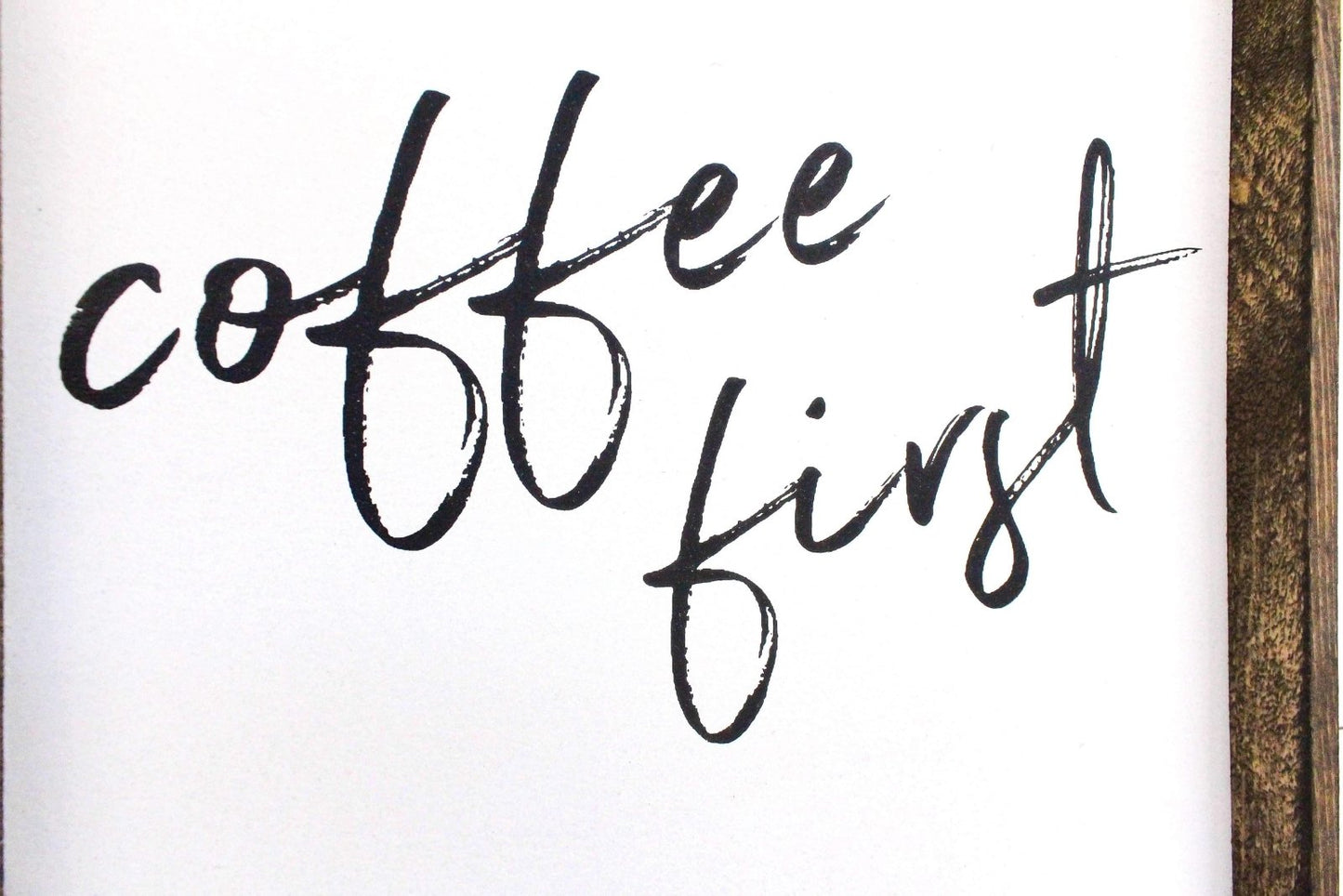 Coffee First Wood Sign – Modern Farmhouse Wall Art