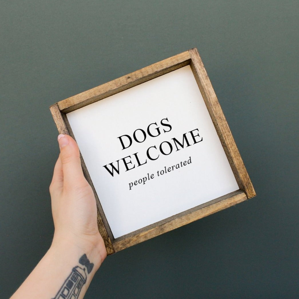Dogs Welcome (people tolerated) Wood Sign - AURABAGS SHOP