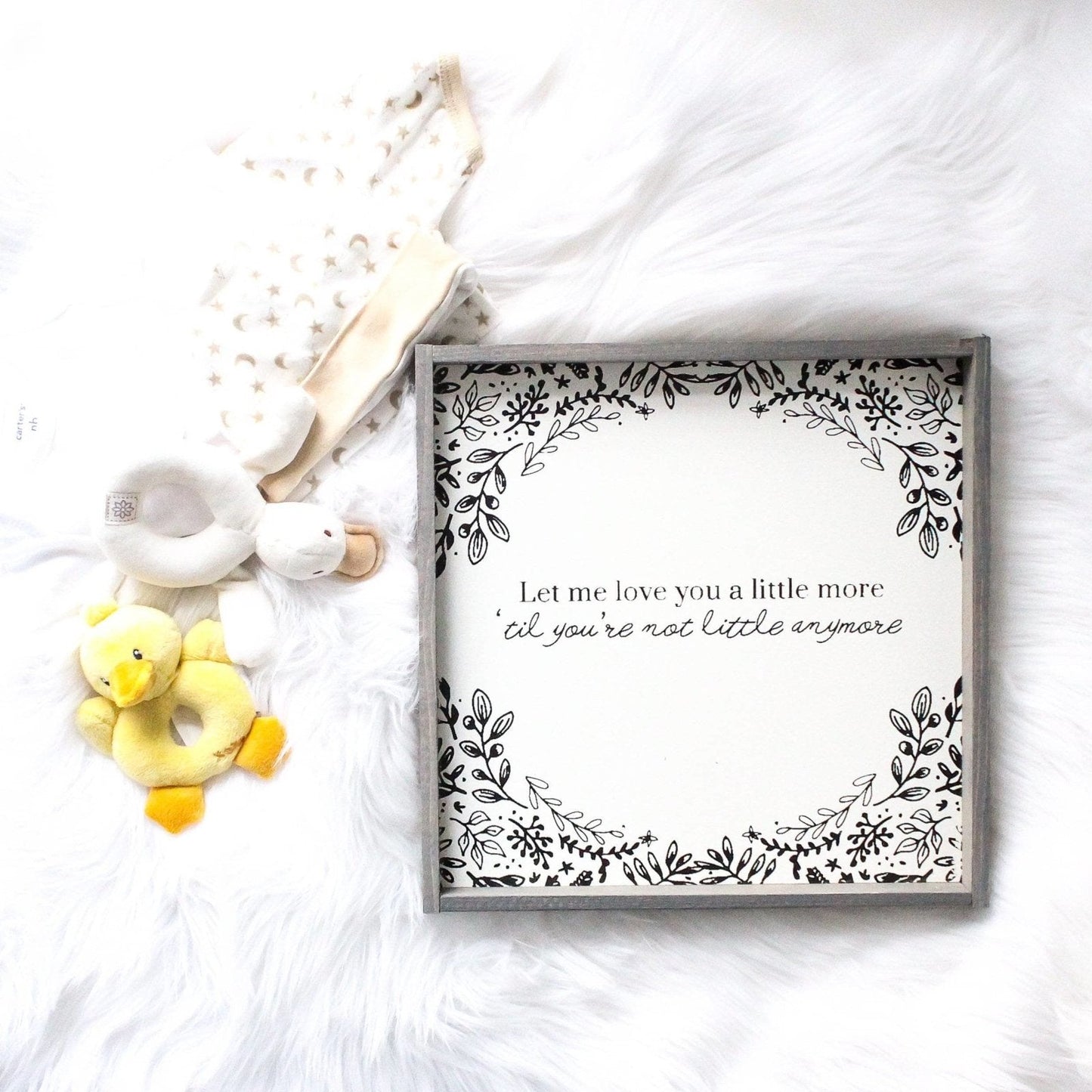 Let Me Love You A Little More, Till You're Not Little Anymore Wood Sign - AURABAGS SHOP