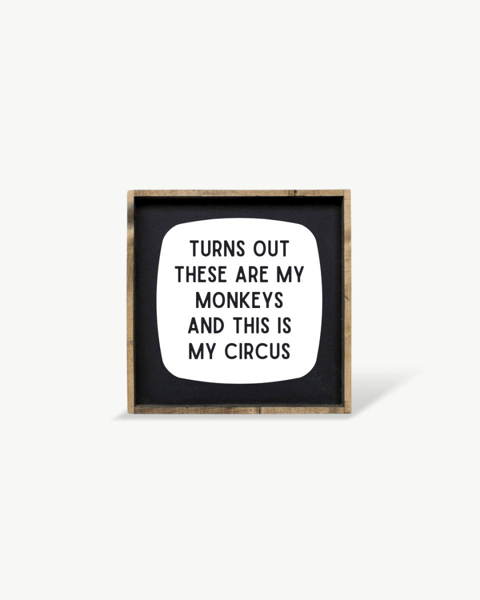 'These Are My Monkeys & This Is My Circus' - Funny Wood Sign - AURABAGS SHOP