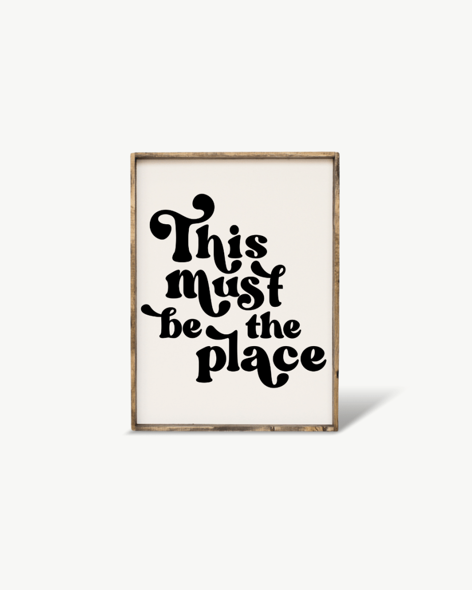This Must be the Place Wood Sign - AURABAGS SHOP