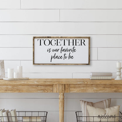 Together Is Our Favorite Place To Be Wood Sign - AURABAGS SHOP