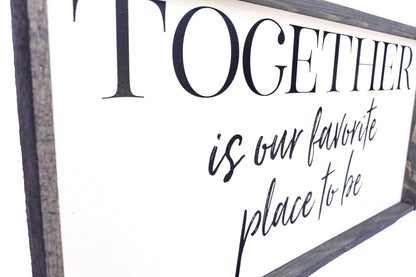 Together Is Our Favorite Place To Be Wood Sign - AURABAGS SHOP